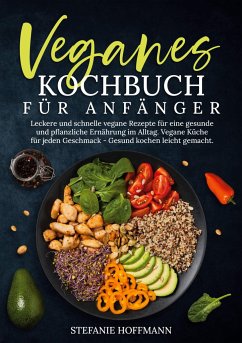 Veganes Kochbuch für Anfänger - Hoffmann, Stefanie