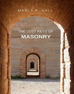 The Lost Keys of Masonry (translated) (eBook, ePUB) - P. Hall, Manly