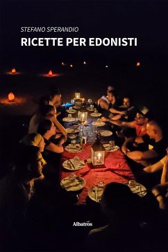 Ricette per edonisti (eBook, ePUB) - Sperandio, Stefano