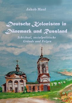 Deutsche Kolonisten in Dänemark und Russland (eBook, ePUB) - Maul, Jakob