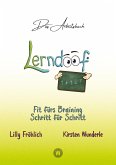 Lerndoof - Das Arbeitsbuch - Mit Spaß und Effektivität zum erfolgreichen Lernen - Lerntechniken, Lerntools und Lerndynamik für Schule, Ausbildung und Studium