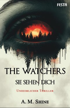 The Watchers - Sie sehen dich - Shine, A. M.