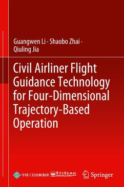 Civil Airliner Flight Guidance Technology for Four-Dimensional Trajectory-Based Operation - Li, Guangwen;Zhai, Shaobo;Jia, Qiuling