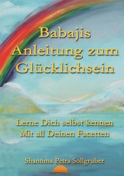 Babajis Anleitung zum Glücklichsein - Sollgruber, Shantima Petra