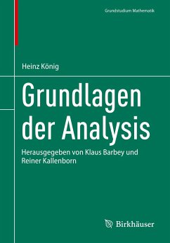 Grundlagen der Analysis - König, Heinz