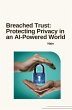 Breached Trust: Protecting Privacy in... - Bild 1