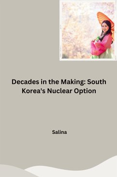 Decades in the Making: South Korea's Nuclear Option - SALINA