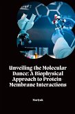 Unveiling the Molecular Dance: A Biophysical Approach to Protein-Membrane Interactions