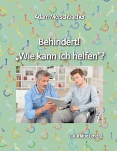 Behindert! ¿Wie kann ich helfen¿? - Merschbacher , Adam