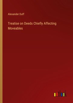 Treatise on Deeds Chiefly Affecting Moveables