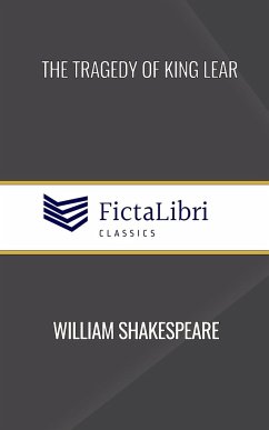 The Tragedy of King Lear (FictaLibri Classics) - Shakespeare, William