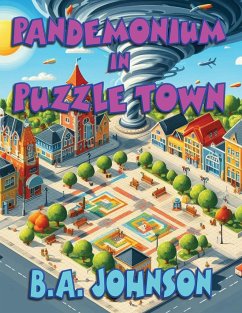 Pandemonium In Puzzle Town - Johnson, B. A.