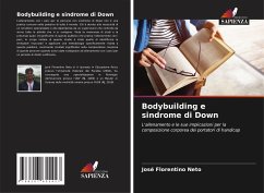 Bodybuilding e sindrome di Down - Florentino Neto, José