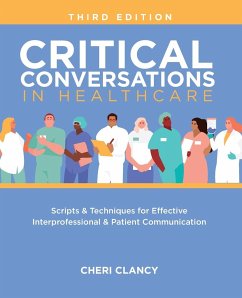 Critical Conversations in Healthcare, Third Edition - Clancy, Cheri