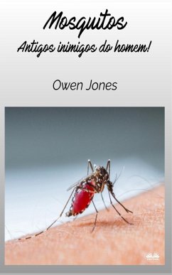 Mosquitos - Antigos Inimigos Do Homem - Jones, Owen