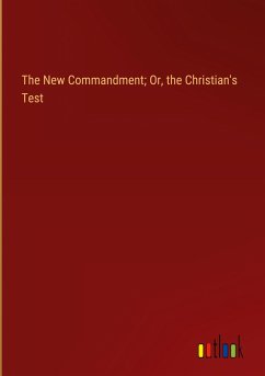 The New Commandment; Or, the Christian's Test