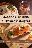 MAÐRBÓK UM HINN fullkomna matargerð