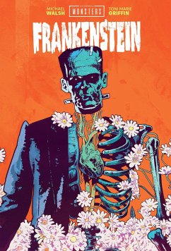 Universal Monsters: Frankenstein - Walsh, Michael