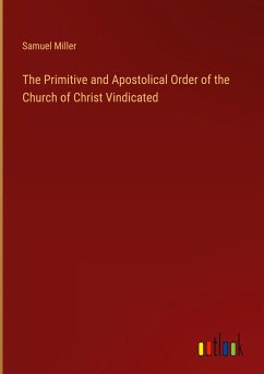 The Primitive and Apostolical Order of the Church of Christ Vindicated