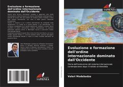 Evoluzione e formazione dell'ordine internazionale dominato dall'Occidente - Modebadze, Valeri