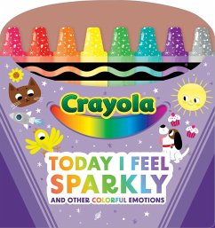 Crayola: Today I Feel Sparkly: And Other Colorful Emotions (a Crayola Shaped Board Book for Toddlers) - Buzzpop