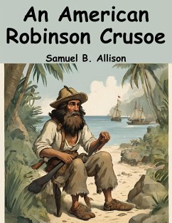 An American Robinson Crusoe - Samuel B. Allison