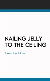 Nailing Jelly To The Ceiling