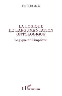 La logique de l¿argumentation ontologique - Chalabi, Farès