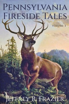 Pennsylvania Fireside Tales Volume 3 - Frazier, Jeffrey R.