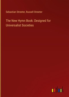 The New Hymn Book: Designed for Universalist Societies