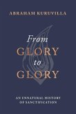 From Glory to Glory From Glory to Glory