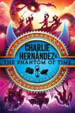 Charlie Hernández & the Phantom of Time Charlie Hernández & the Phantom of Time