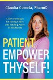 Patient, Empower Thyself! Patient, Empower Thyself!