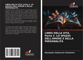 LIBRO DELLA VITA. Parte 2. LO SPAZIO DELL'AMORE E DELLA PERSONALITÀ