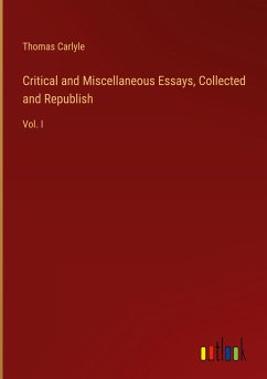 Critical and Miscellaneous Essays, Collected and Republish