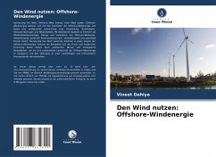 Den Wind nutzen: Offshore-Windenergie - Dahiya, Vineet