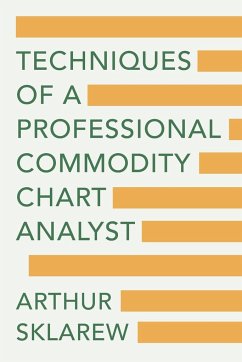 Techniques of a Professional Commodity Chart Analyst - Sklarew, Arthur