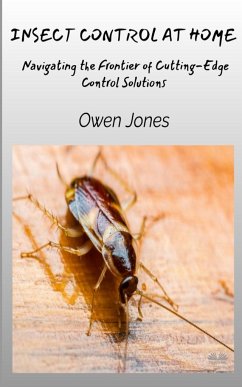 Insect Control At Home - Navigating The Frontier Of Cutting-Edge Control Solutions - Jones, Owen