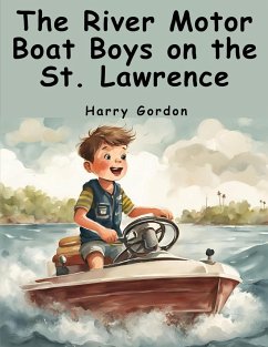 The River Motor Boat Boys on the St. Lawrence - Harry Gordon