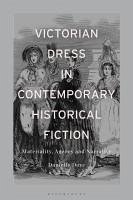 Victorian Dress in Contemporary Historical Fiction - Dove, Danielle Mariann