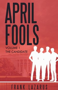 April Fools Volume I, The Candidate - Lazarus, Frank