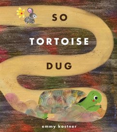 So Tortoise Dug So Tortoise Dug