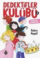 Dedektifler Kulübü 2 - Prensesin Calinan Taci - Aygül, Zehra