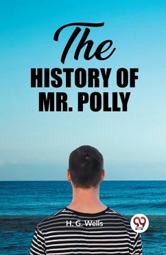 The History of Mr. Polly - Wells, H. G.