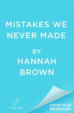 Mistakes We Never Made - Brown, Hannah