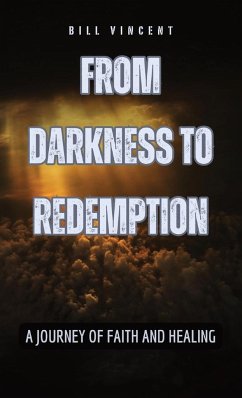 From Darkness to Redemption - Vincent, Bill