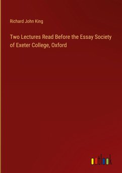 Two Lectures Read Before the Essay Society of Exeter College, Oxford