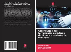 Contribuição das ferramentas geradoras de IA para a evolução da educação - Dubey, Sonam;Srivastava, Rajiv;Shrivastava, Ritu