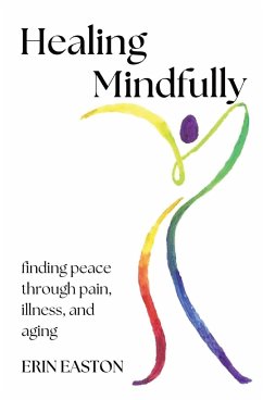 Healing Mindfully - Easton, Erin K