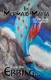 The Mermaid Mafia Ebbing... Book One